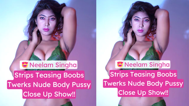 Neelam Singha Teases Boobs Twerks Nude Spreads Pussy HD